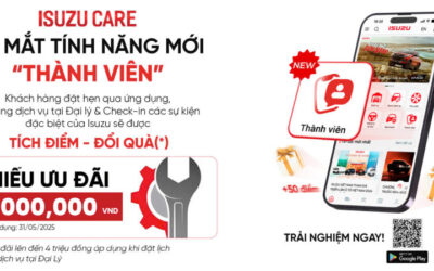 ISUZU CARE RA MẮT TÍNH NĂNG "THÀNH VIÊN” – TĂNG TIỆN ÍCH, TRỌN ĐẶC QUYỀN